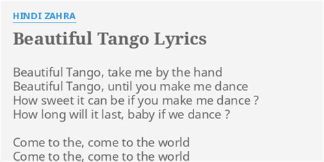 BEAUTIFUL TANGO LYRICS By HINDI ZAHRA Beautiful Tango Take Me