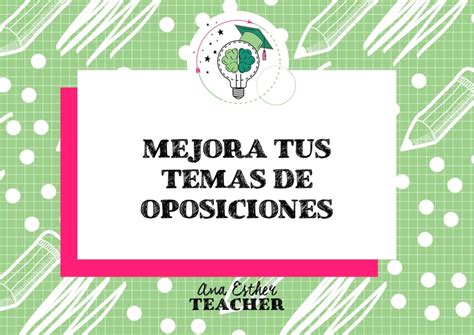 Mejora Tus Temas De Oposiciones