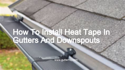 How To Install Heat Tape In Gutters And Downspouts - Gutter HQ