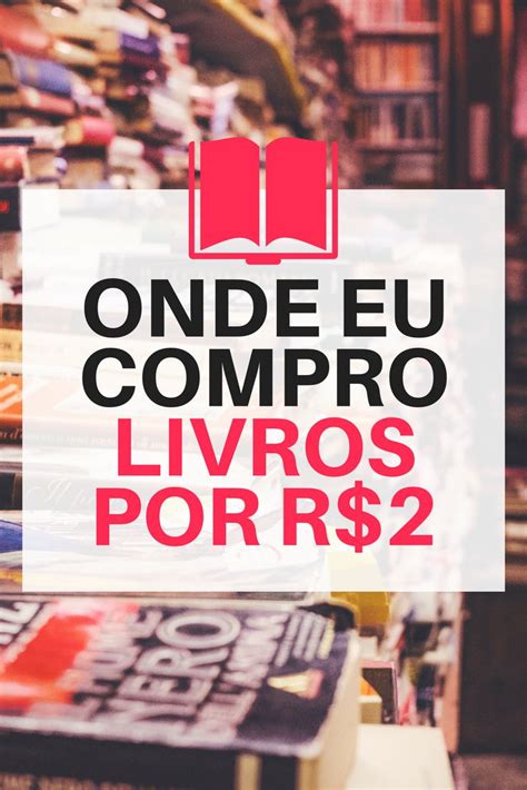 Onde E Como Comprar Livros Baratos Por Menos De R Livros