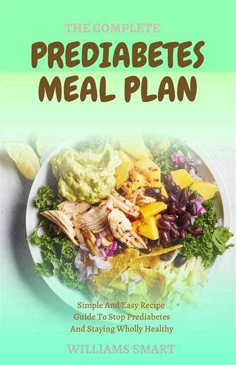 The Complete Prediabetes Meal Plan Simple And Easy Recipe Guide To