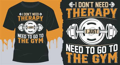 I Dont Need Therapy I Just Need To Go To The Gym Best Vector Design