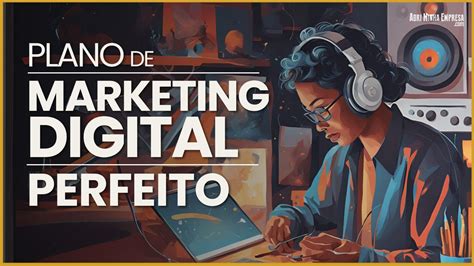 Como Desenvolver Um Plano De Marketing Digital Guia Completo Blog