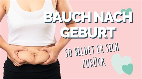 Bauch Nach Geburt So Bildet Er Sich Zur Ck Youtube