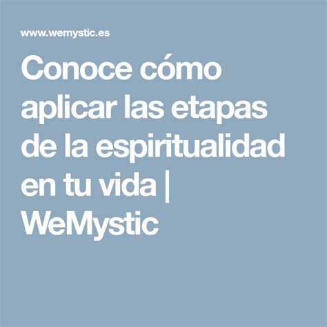 Etapas de la Espiritualidad Conoce cómo aplicarlos en tu vida