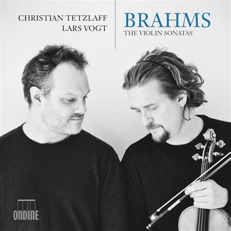 Brahms The Violin Sonatas Album Of Christian Tetzlaff Lars Vogt