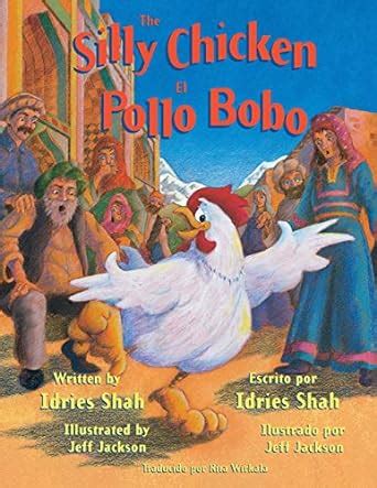 The Silly Chicken El Pollo Bobo English Spanish Edition Teaching