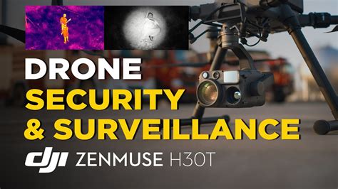 Drone Dji Zenmuse H T For Security Surveillance Youtube