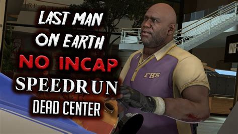 L4d2 Speedruns No Incap Last Man On Earth Mutation Dead Center