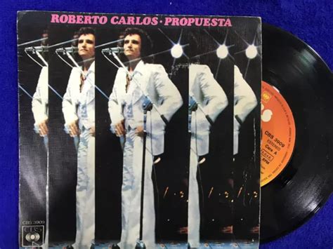 Roberto Carlos Single Vinilo Propuesta Y El Dia Que Me Quieras Cbs