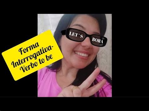 Verbo to be forma interrogativa Pra não errar nunca mais YouTube