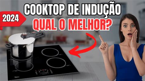 Top 4 melhores COOKTOP DE INDUÇÃO de 2024 Qual o melhor FOGÃO DE