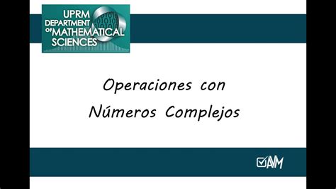 Operaciones Con Números Complejos Youtube