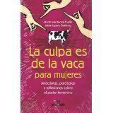 Libro La Culpa Es De La Vaca Para Mujeres Marta Ines Bernal Trujillo