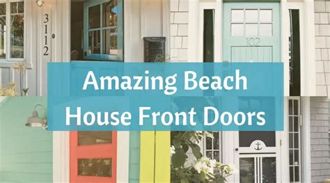 13 Front Doors That Will Make Your Beach House Stand Out Beach Bliss