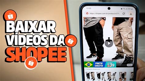 Como BAIXAR VÍDEOS da SHOPEE pelo CELULAR 2023 YouTube