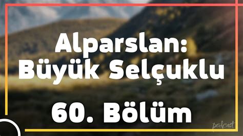 Podcast Alparslan B Y K Sel Uklu B L M Full Izle Episode Of