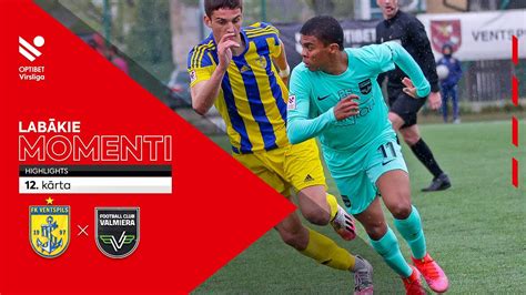 K Rta Fk Ventspils Valmiera Fc Lab Kie Momenti Youtube