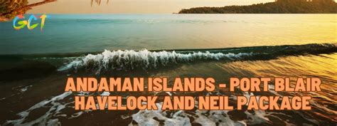 Andaman Islands Port Blair Havelock And Neil Package GCT