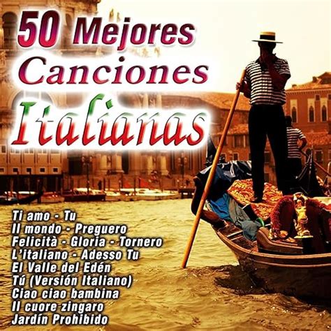 50 Mejores Canciones Italianas By VARIOUS ARTISTS On Amazon Music