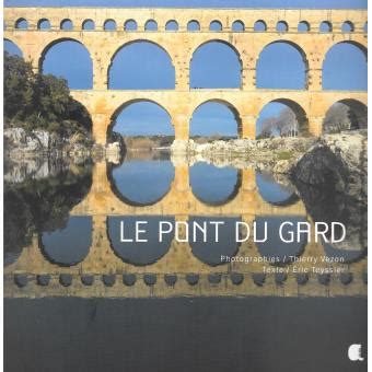 Le pont du Gard Edition bilingue français anglais broché Eric