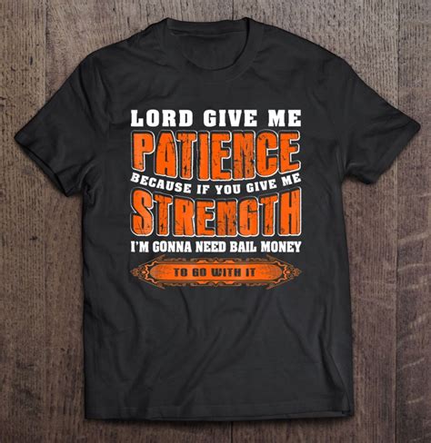 Lord Give Me Patience Because If You Give Me Strength 01 Ver2