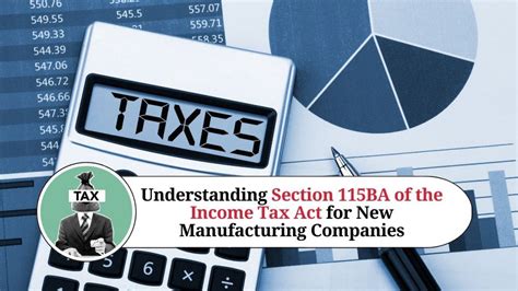 Understanding Section 115ba Of The Income Tax Act For New Manufacturing