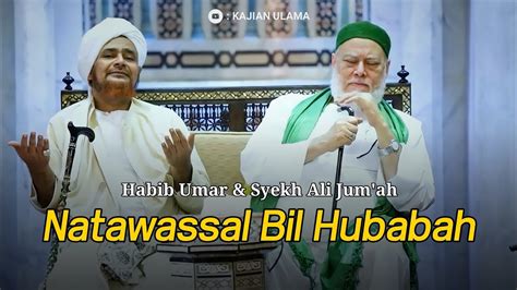 QOSIDAH SHOLAWAT KESUKAAN HABIB UMAR AL HAFIDZ NATAWASSAL BIL