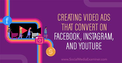 Creating Video Ads That Convert On Facebook Instagram And Youtube