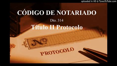 Código De Notariado Dto 314 Título Ii Protocolo Youtube