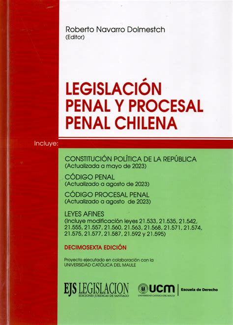 LEGISLACIÓN PENAL Y PROCESAL PENAL CHILENA EDICIÓN 2023 DECIMOSEXTA