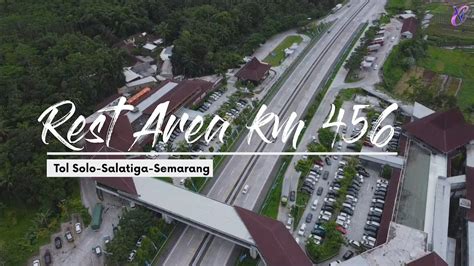 Keunikan Rest Area Pendopo Km Salatiga Solo Semarang Viral Drone