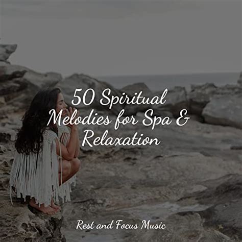 Play 50 Spiritual Melodies For Spa And Relaxation By Mindfulness