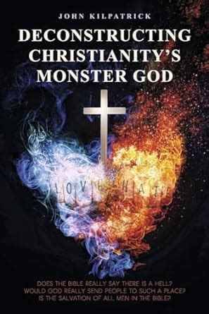 Deconstructing Christianity's Monster God: The Salvation of All: Amazon ...