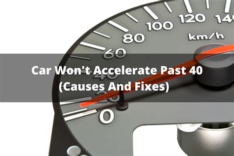 Car Wont Accelerate Past 40 Causes And Fixes