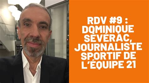 INTERVIEW DOMINIQUE SEVERAC JOURNALISTE SPORTIF RDV 9 YouTube