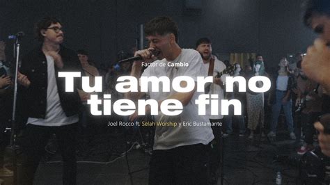 Tu Amor No Tiene Fin Generaci N Joelrocco Ft Selah Worship Y