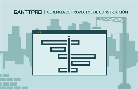 Todo Sobre Proyectos De Construcci N Y Su Administraci N