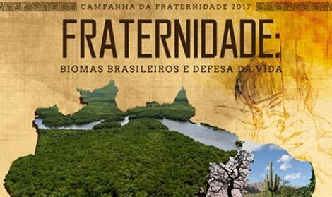 CNBB lança Campanha da Fraternidade 2017 defesa aos biomas brasileiros