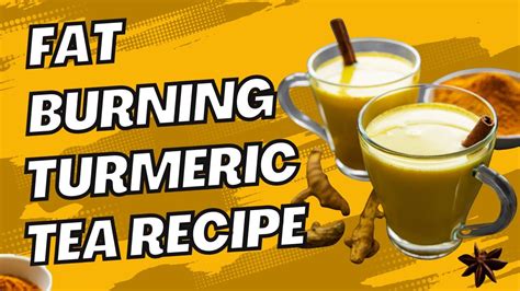 Fat Burning Turmeric Tea Recipe For Weight Loss Success Youtube