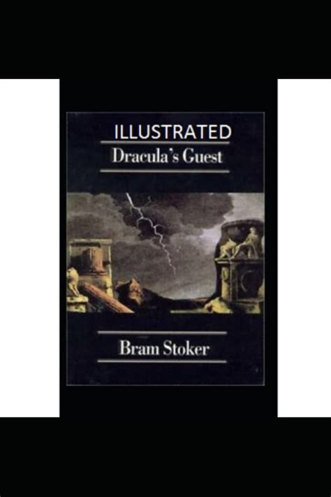 Dracula S Guest And Other Weird Stories Bram Stoker Illustrated