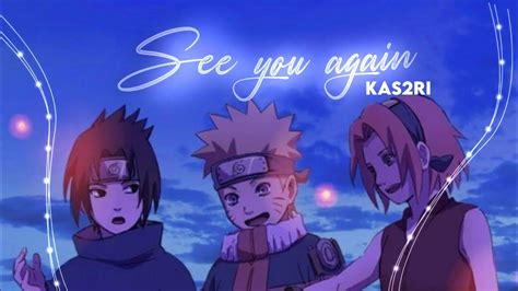 See You Again Naruto Never Forget Your Friends Youtube