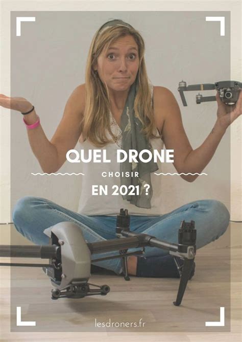 Quel drone choisir en 2021 le guide complet du débutant Drone