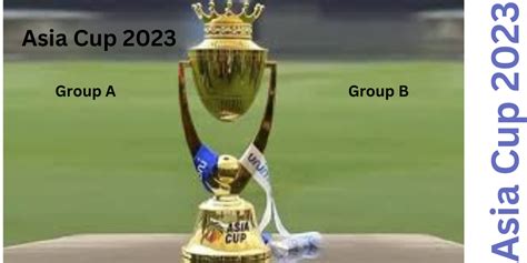 Asia Cup Teams Groups Schedule Dates And Venue Details