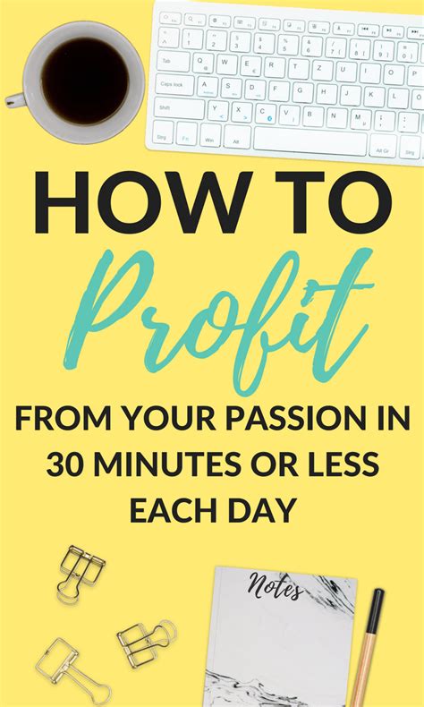 How To Profit From Your Passion In 30 Minutes Or Less Each Day