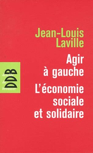 Agir à Gauche Léconomie Sociale Et Solidaire De Jean Louis