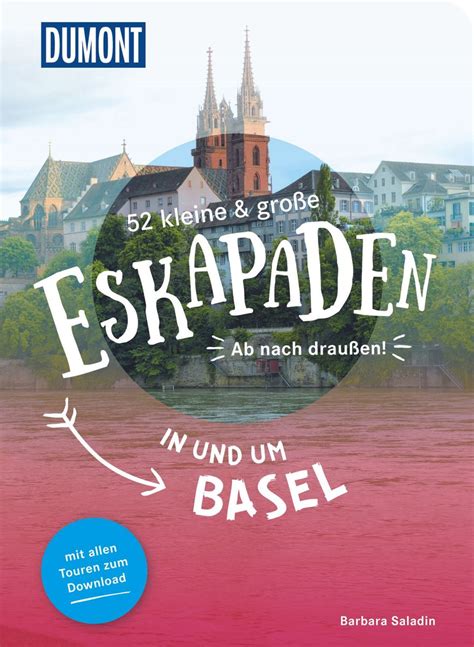 52 kleine große Eskapaden in und um Basel von Barbara Saladin