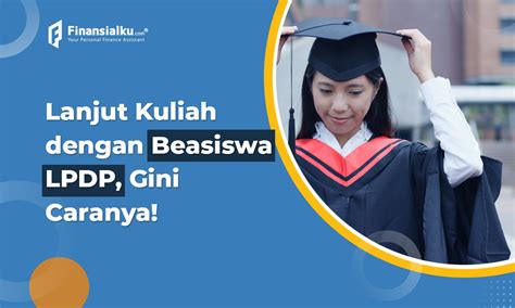 Kupas Tuntas Cara Dan Syarat Daftar Beasiswa Lpdp