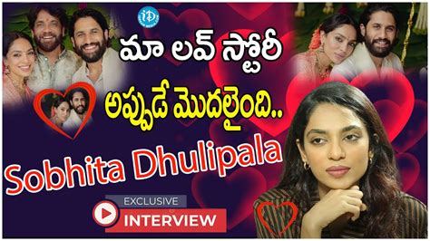 Actress Sobhita Latest Interview మ పళల ఎపపడట Naga