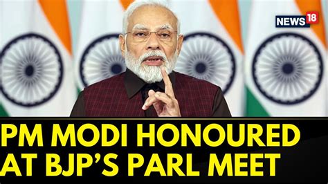 Pm Modi Honored In The Bjp S First Parliamentary Meeting Post